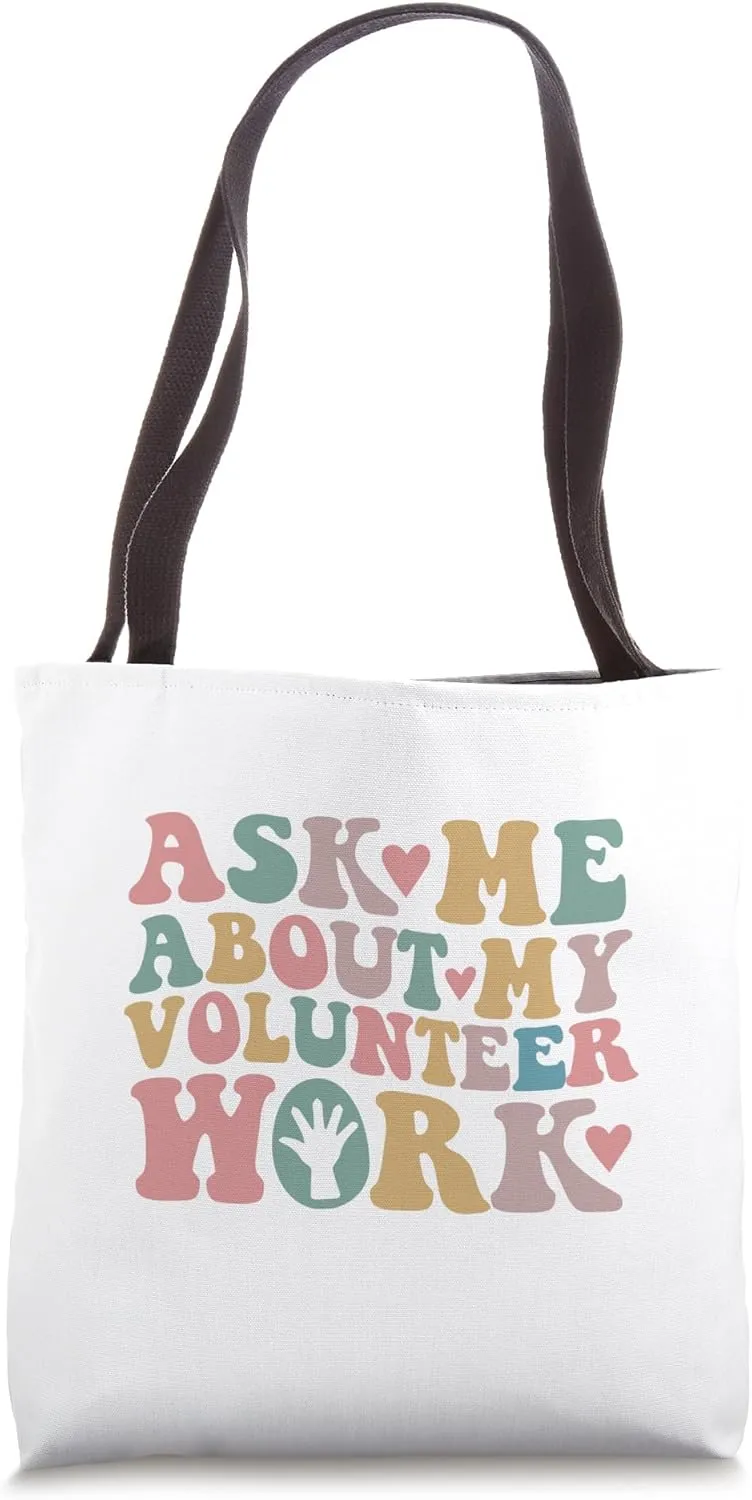 ask me about volunteer work Tote Bag