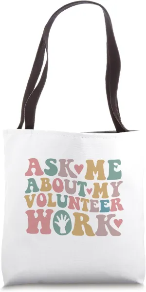 ask me about volunteer work Tote Bag