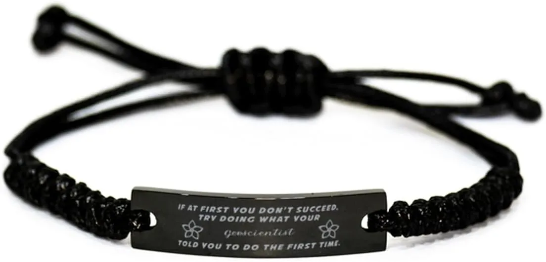 Black Stainless Steel Handmade Bracelets Adjustable Cord Inspirational, Geoscientist If at first you don't succeed, try doing what your athletic trainer told you to do the first time.