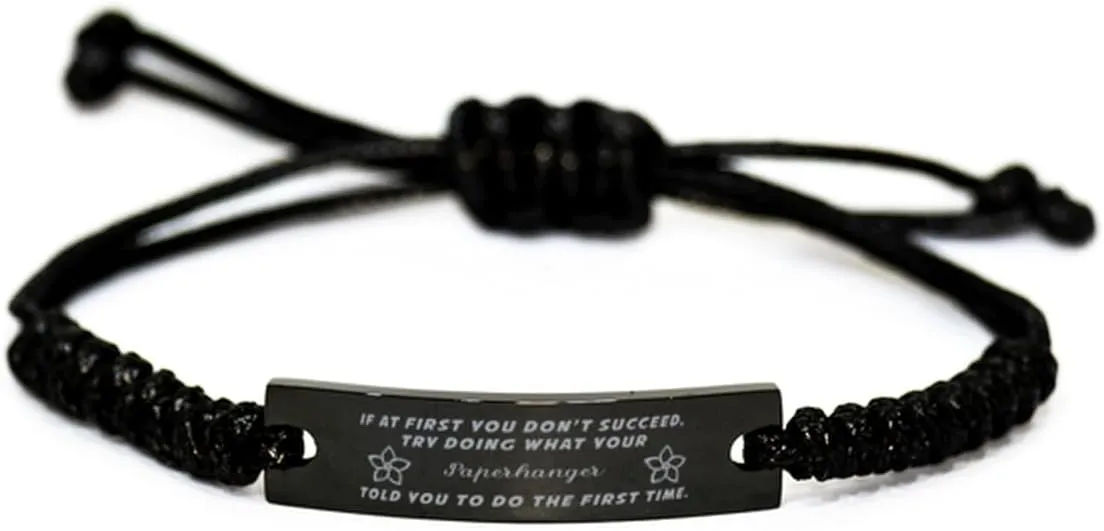 Black Stainless Steel Handmade Bracelets Adjustable Cord Inspirational, Paperhanger If at first you don't succeed, try doing what your athletic trainer told you to do the first time.