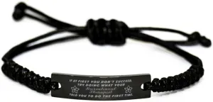 Black Stainless Steel Handmade Bracelets Adjustable Cord Inspirational, Recreational Therapist If at first you don't succeed, try doing what your athletic trainer told you to do the first time.