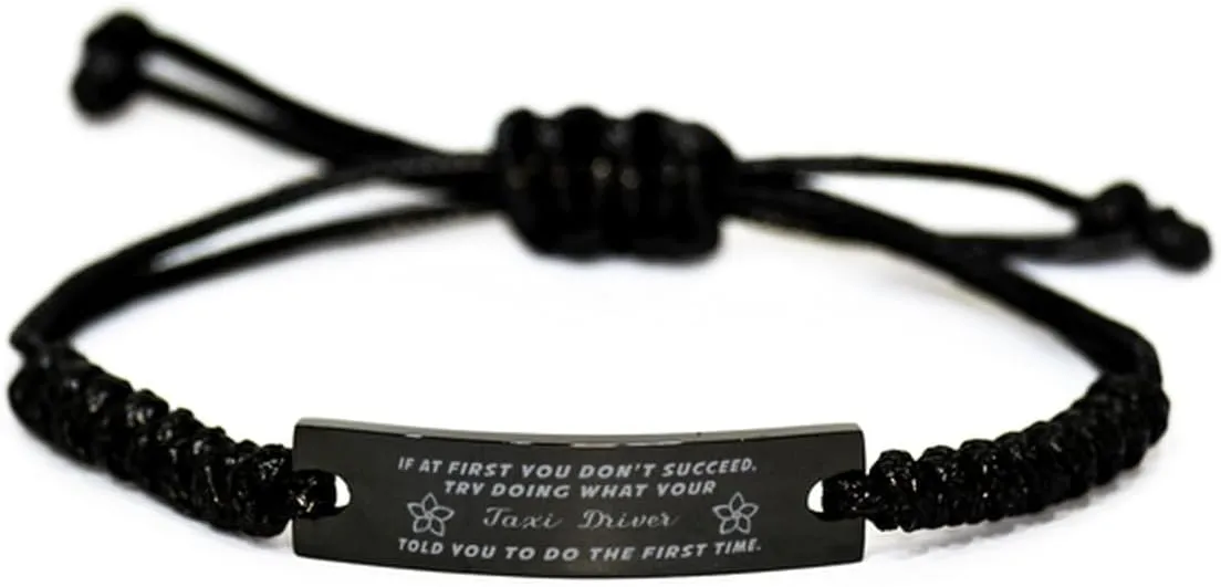 Black Stainless Steel Handmade Bracelets Adjustable Cord Inspirational, Taxi Driver If at first you don't succeed, try doing what your athletic trainer told you to do the first time.