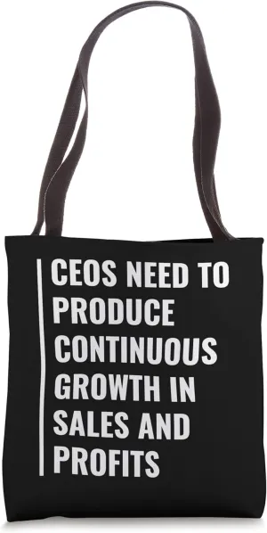 CEOs Need to Produce Growth in Sales and Profits Tote Bag