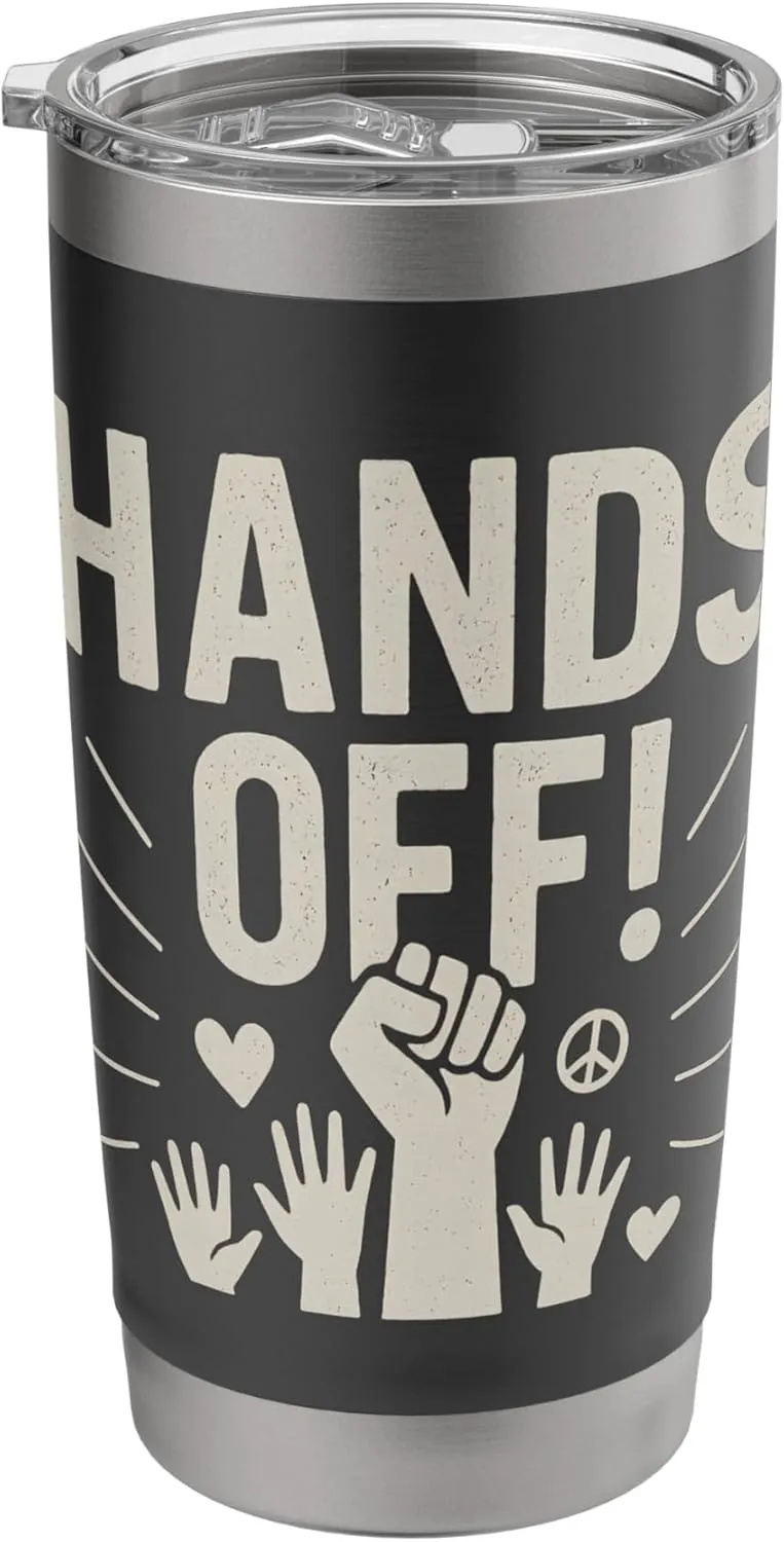 Hands Off Fist Protest Design Unity Resistance Civil Rights Stainless Steel Insulated Tumbler