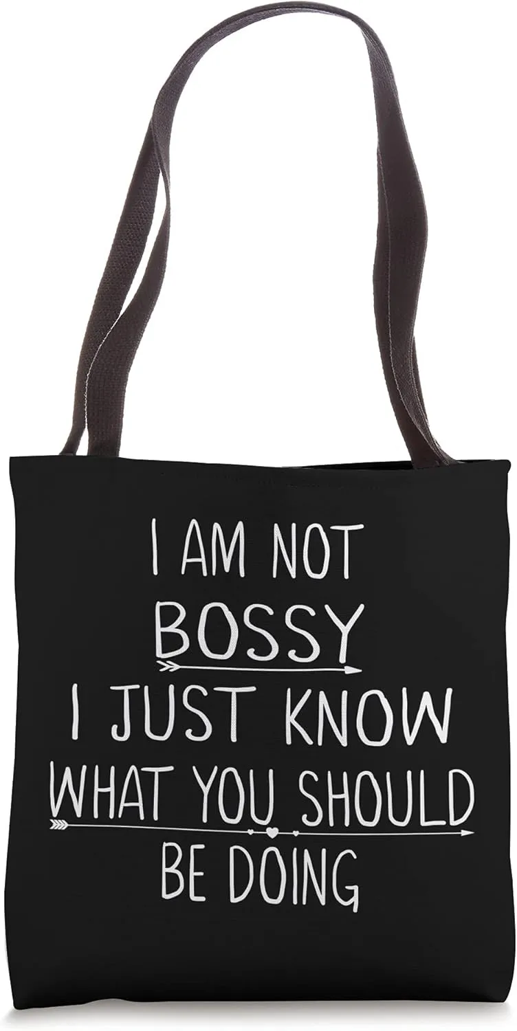 I Am Not Bossy I Just Know What You Should Be Doing Funny Tote Bag