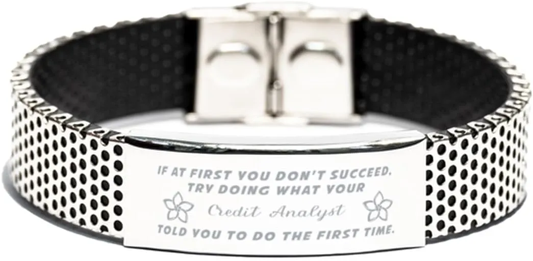 Inspirational Stainless Steel Bracelet, If at first you don't succeed, try doing what your athletic trainer told you to do the first time., Gifts for Credit Analyst Engraved Message