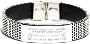 Inspirational Stainless Steel Bracelet, If at first you don't succeed, try doing what your athletic trainer told you to do the first time., Gifts for Database Architect Engraved Message