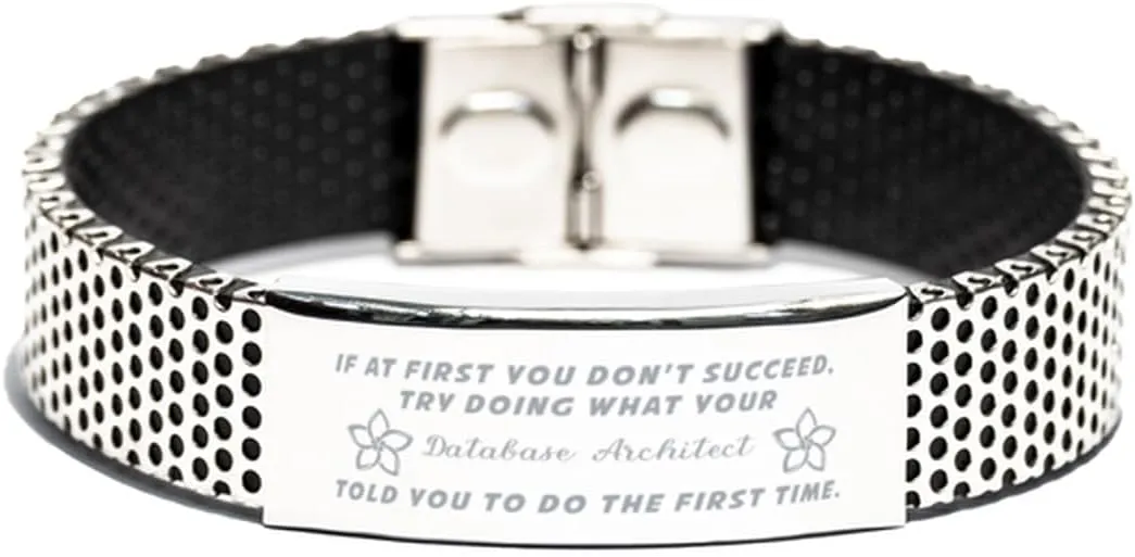 Inspirational Stainless Steel Bracelet, If at first you don't succeed, try doing what your athletic trainer told you to do the first time., Gifts for Database Architect Engraved Message