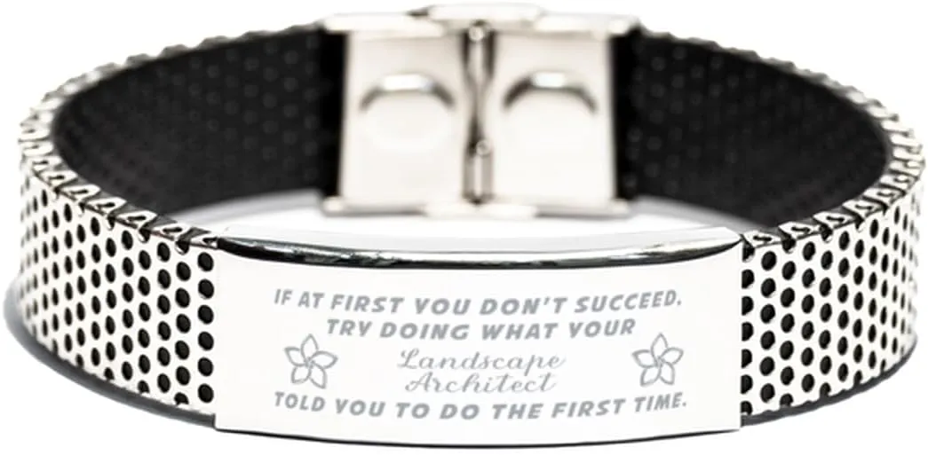 Inspirational Stainless Steel Bracelet, If at first you don't succeed, try doing what your athletic trainer told you to do the first time., Gifts for Landscape Architect Engraved Message
