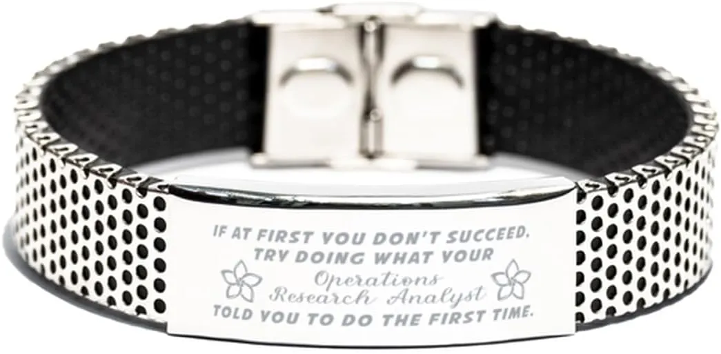 Inspirational Stainless Steel Bracelet, If at first you don't succeed, try doing what your athletic trainer told you to do the first time., Gifts for Operations Research Analyst Engraved Message