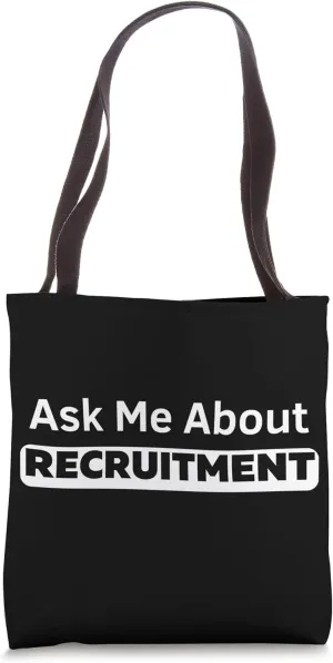 Recruiter - Ask Me About Recruitment Tote Bag