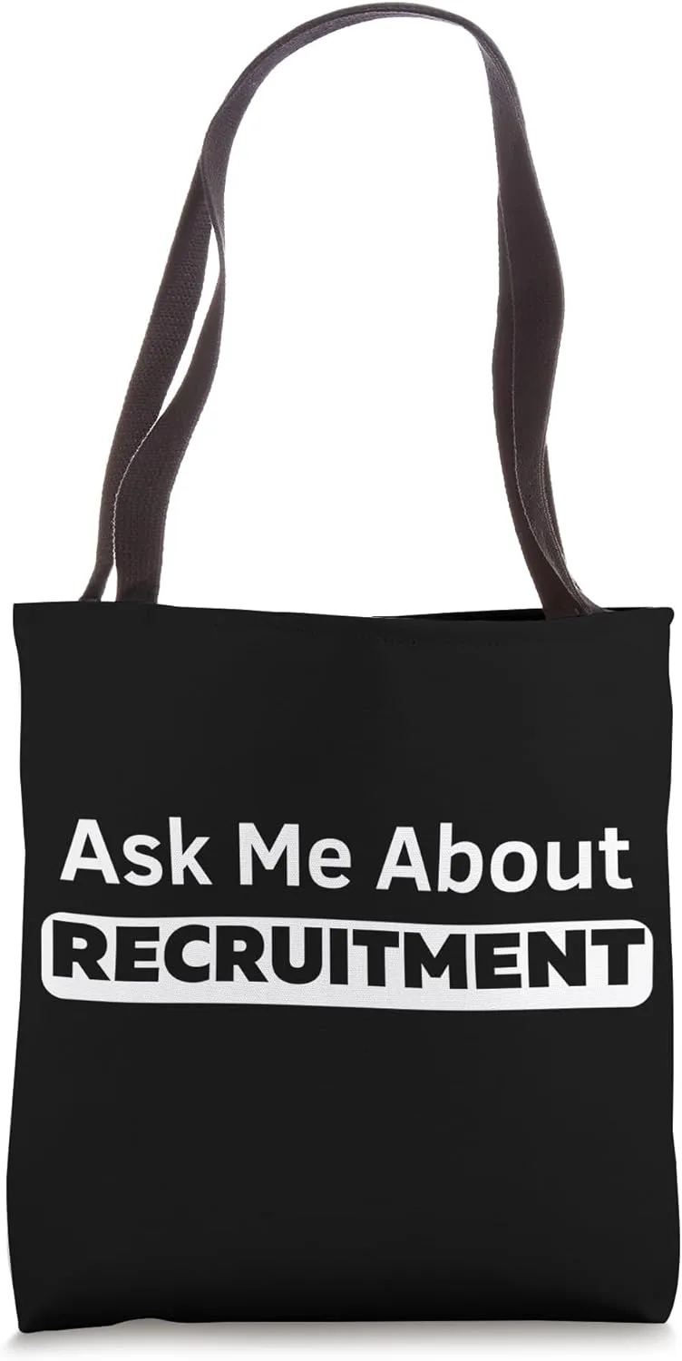 Recruiter - Ask Me About Recruitment Tote Bag